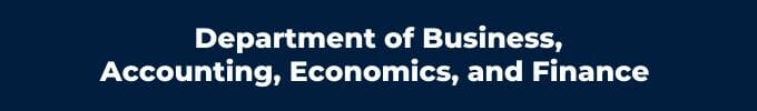 Department of Business, Accounting, Economics, and Finance
