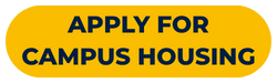 Gold button with blue text, "Apply for Campus Housing"