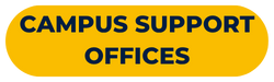 Gold button with blue text, "Campus Support Offices"