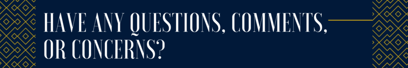 blue background, reads "have any questions, comments, or concerns?