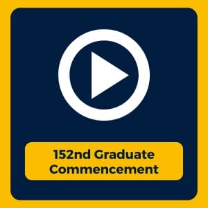 Click to watch the 152nd Graduate Commencement