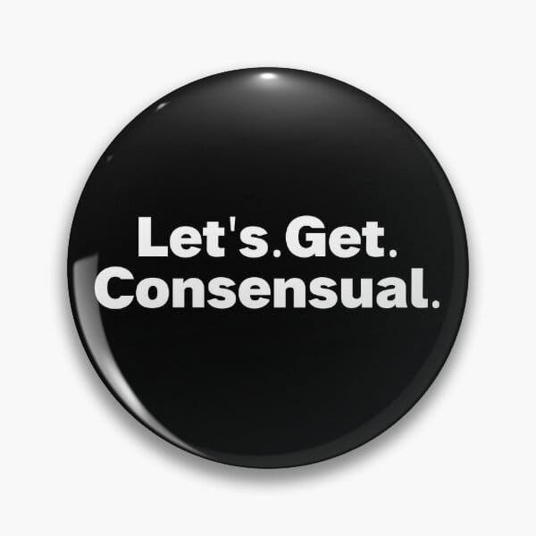 Let's Get Consensual button 